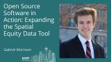 Gabriel Morrison - Open Source Software in Action: Expanding the Spatial Equity Data Tool