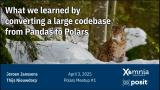 Polars Meetup #1 - Migrating a large codebase to Polars by Jeroen Janssens and Thijs Nieuwdorp